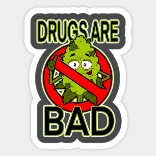 Drugs Are Bad Sticker